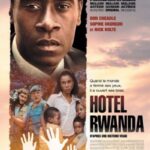 호텔 르완다 (Hotel Rwanda, 2004): 1994년 르완다 대학살 속, 1,200명을 구한 호텔 지배인의 실화를 그린 작품